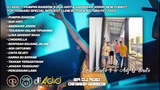 DJ ADID -'PUMPIN RANDOM X DUA HATI & TERJEBAK DALAM TIPUANMU NEW 'FUNKOT (LEW BUTO9 &ADJ QBUTO) 2024