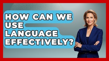 How Can We Use Language Effectively? - The Personal Growth Path