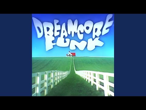 DREAMCORE FUNK Super Slowed