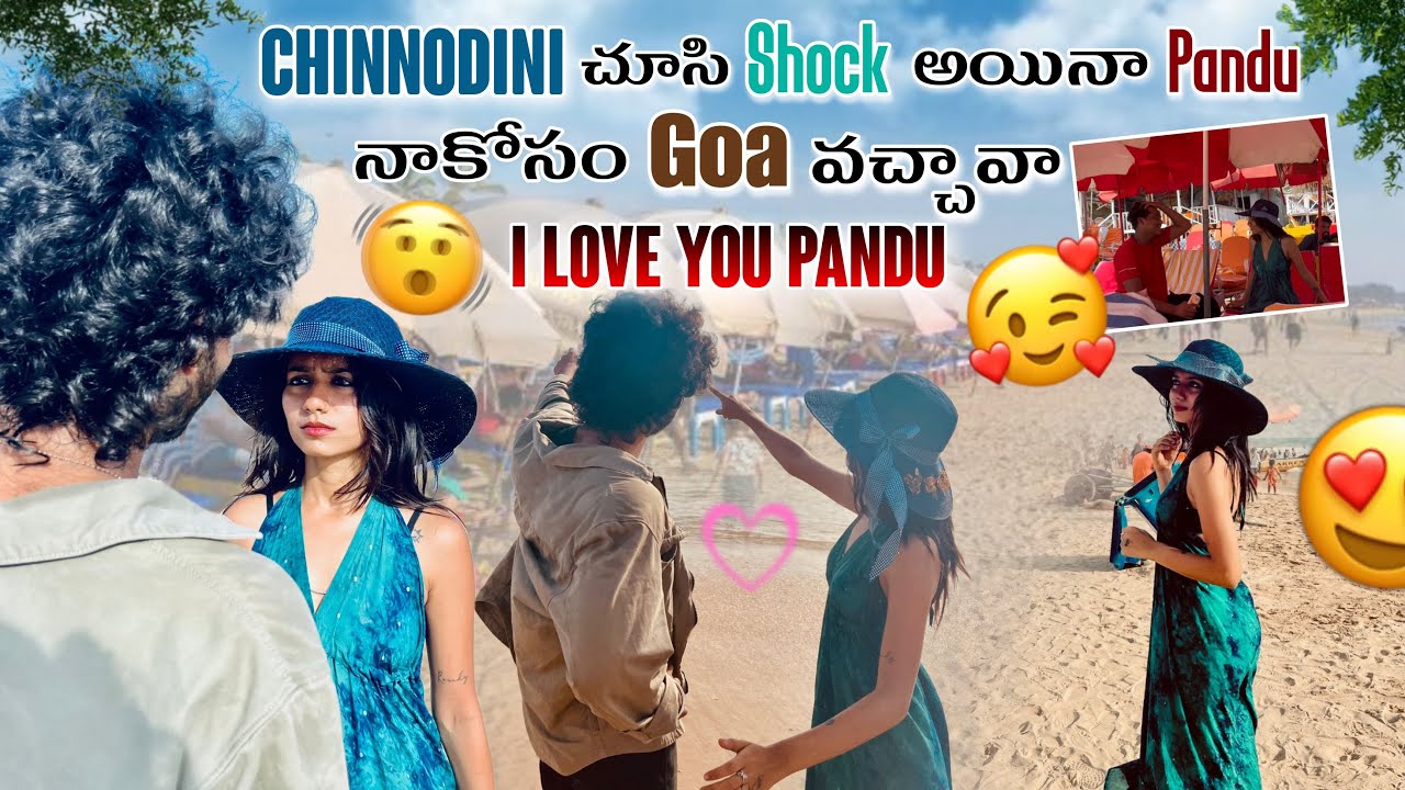 Chinnodini చూసి Shock అయినా Pandu నాకోసం Goa వచ్చావా I Love You Pandu ||panduthoracha||