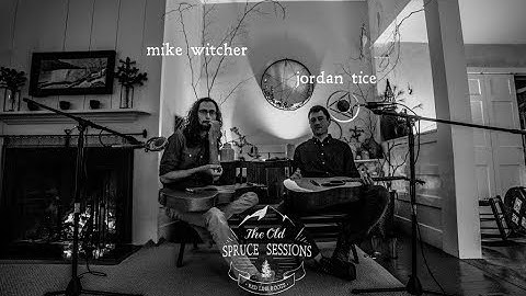 Jordan Tice and Mike Witcher "Cool Dog" (The Old Spruce Sessions)