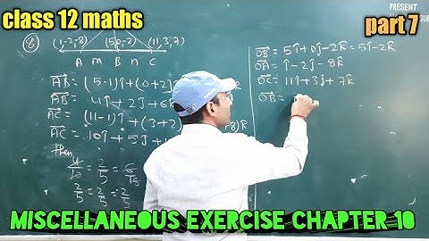 class 12 maths , miscellaneous exercise chapter 10 , miscellaneous exercise vector algebra,chapter10