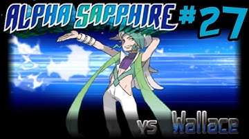 Pokèmon - AlphaSapphire!!! | Ep.27 | GYM LEADER WALLACE! | (Let