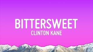 Clinton Kane - Bittersweet (Lyrics)