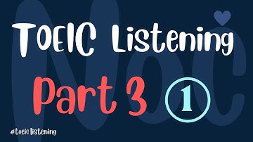 Luyện nghe TOEIC Part 3 - Bài số 1 🎧| Nghe hiểu 3 đoạn hội thoại chuẩn Toeic .