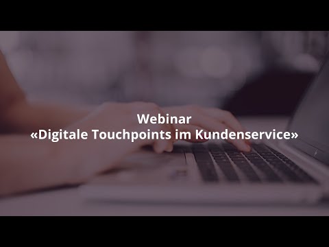 Webinarvideo: Digitale Touchpoints im Kundenservice