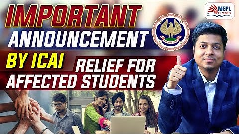 Important Announcement by ICAI | Relief for Affected Students | Mohit Agarwal | MEPL Classes
