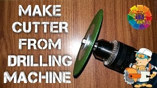 Make CUTTER From Drilling Machine ( Metal, Wood & Marble )