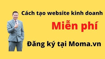 Hương dẫn tạo web miễn phí moma.vn