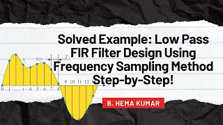 Solved Example: Low Pass FIR Filter Design Using Frequency Sampling Method | Step-by-Step!