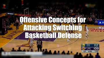Offensive Concepts for Attacking Switching Basketball Defense