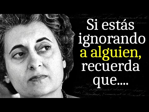 Citas de Indira Gandhi que es Mejor conocer de Joven para no Arrepentirse en la Vejez | Frases