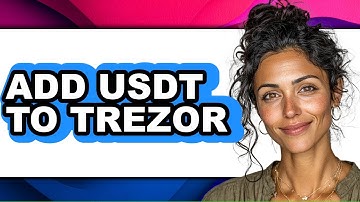 How To Add USDT To Trezor (UPDATED)