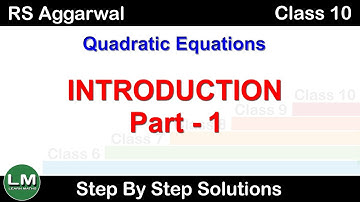 Quadratic Equations | Class 10 Exercise 4A Introduction | RS Aggarwal | Learn Maths