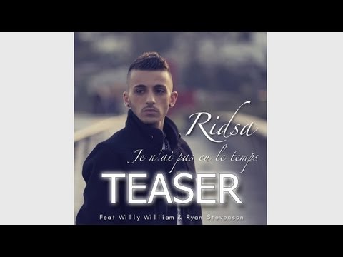 RIDSA - Clip Nouveauté - Je n'ai pas eu le temps (ft WILLY WILLIAM & RYAN STEVENSON) Teaser