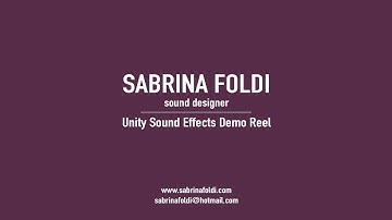 Sabrina Foldi - Unity SFX Demo Reel