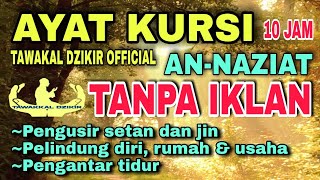 Ayat kursi pengusir setan dan jin Tanpa iklan - An naziat pengantar tidur merdu 10 jam Tanpa iklan