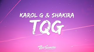 KAROL G, Shakira - TQG (Letra \/ Lyrics)