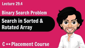 Search in Sorted & Rotated Array | C++ Placement Course | Lecture 29.4
