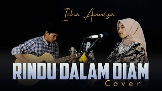 RINDU DALAM DIAM - LIVE COVER BY ICHA ANNISA