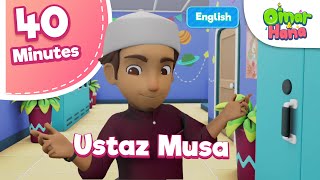 Ustaz Musa | Omar & Hana 40 Minutes Compilation | Islamic Series & Songs For Kids