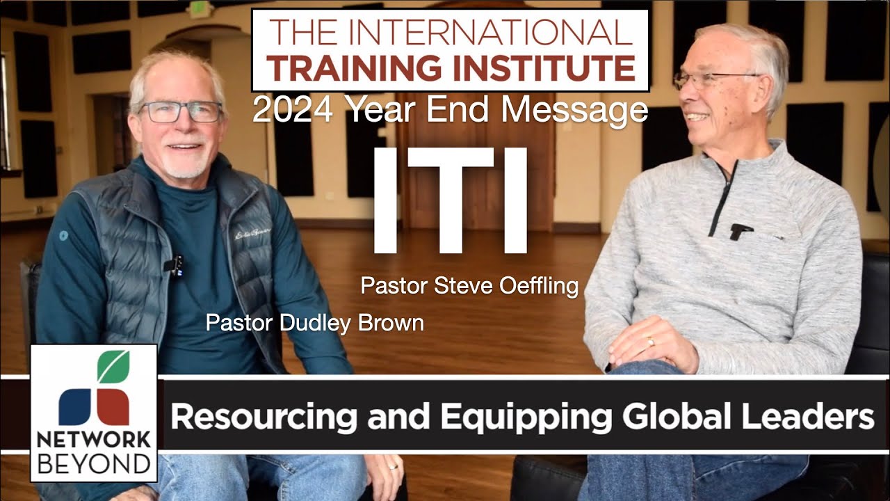 ITI & Network Beyond 2024 Year End Message - Multiplying Hope