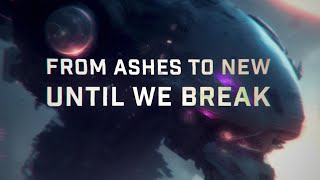 From Ashes to New - Until We Break feat. Matty Mullins (Lyric Video)