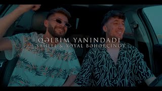 Saheel - Qəlbim Yanındadı Ft Xəyal Bəhərçinov