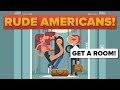 American Behaviors Considered Rude In Other Countries