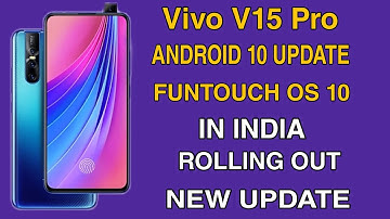 Vivo V15 Pro Android 10 Update Funtouch OS 10 In India Roll out New Update /By 2020 Technical Salman