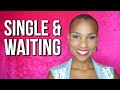 What to DO While SINGLE & WAITING!