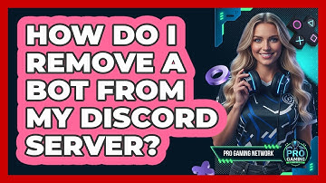 How Do I Remove A Bot From My Discord Server?