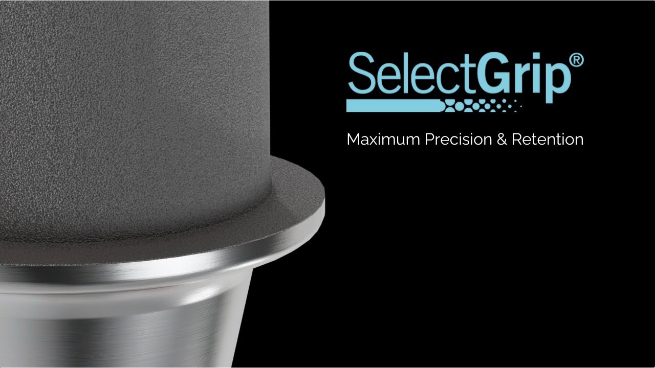 SelectGrip® - Maximum Precision & Bonding Retention