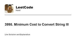 3995. Minimum Cost to Convert String III (Leetcode Hard)