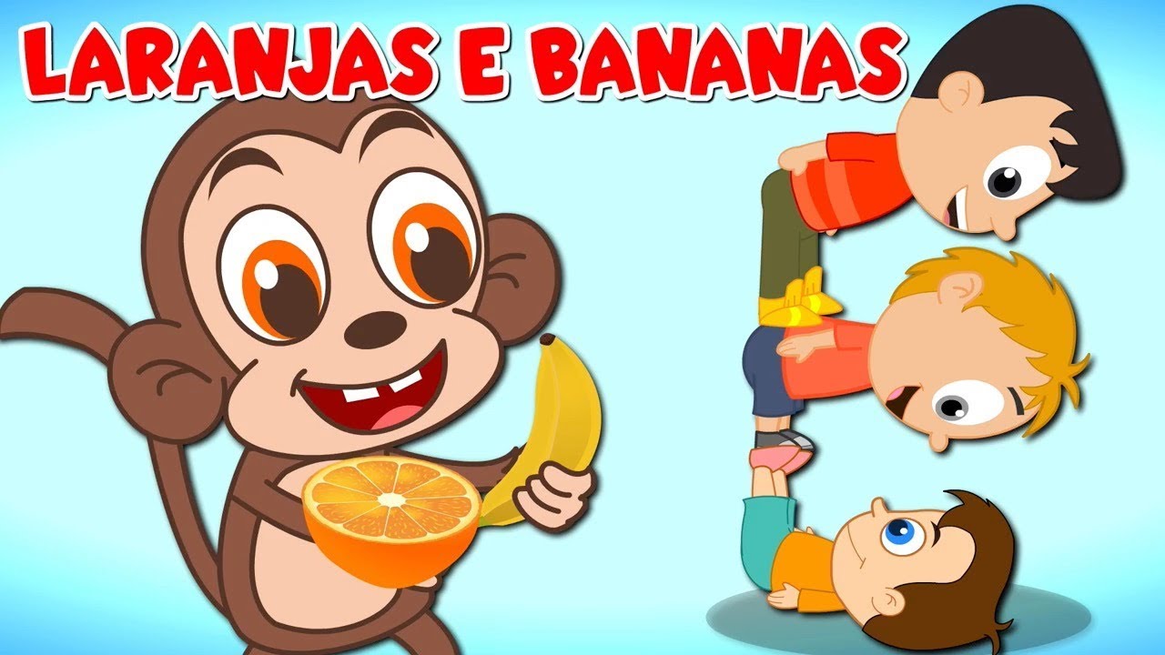 Laranjas E Bananas Video Infantil Youtube