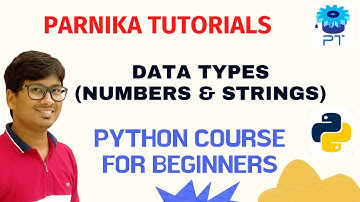 L 9: DATA TYPES ( NUMBERS & STRINGS ) IN PYTHON | PYTHON PROGRAMMING | PYTHON COURSE FOR BEGINNERS
