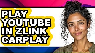 How To Play Youtube In Zlink Carplay - Easy Guide