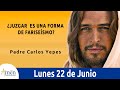 Evangelio De Hoy Lunes 22 Junio 2020 San Mateo 7, 1-15 l Padre Carlos Yepes