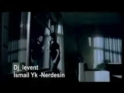 İsmail yk -Nerdesin-DJ LEVENT