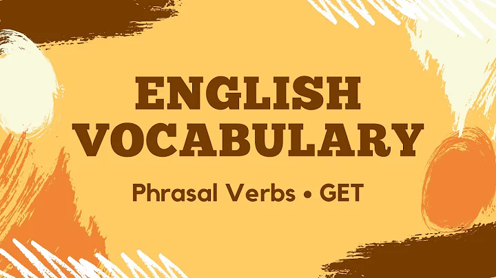 💫PHRASAL VERBS WITH GET | Tất tần tật về cụm động từ của Get • English Vocabulary