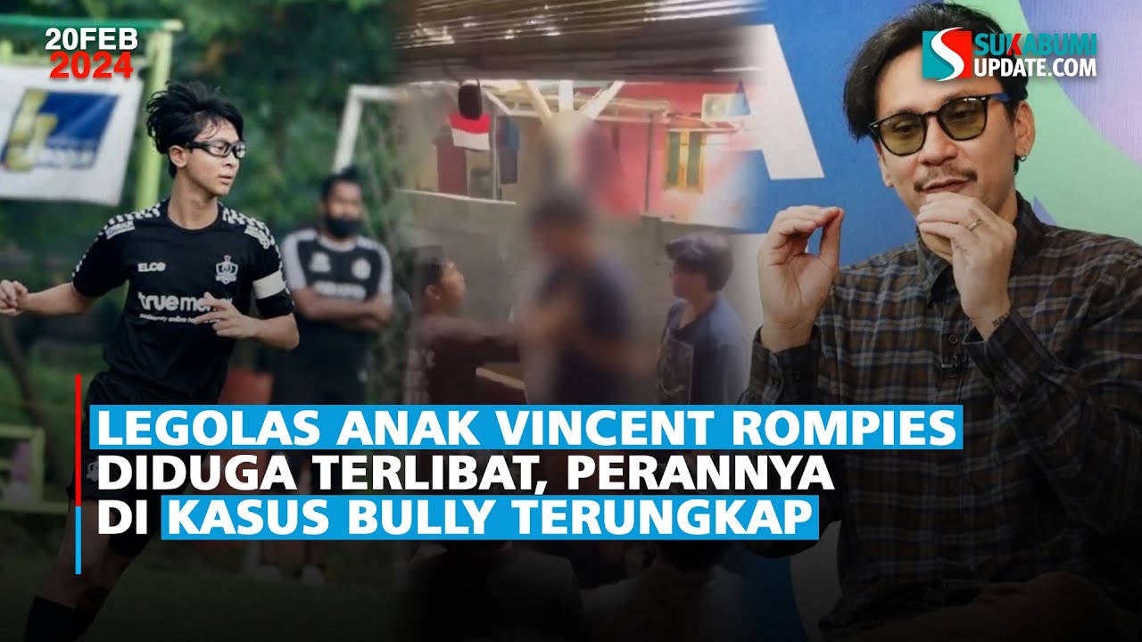 Legolast Rompiest Legolas Anak Vincent Rompies Diduga Terlibat, Perannya di Kasus Bully ...