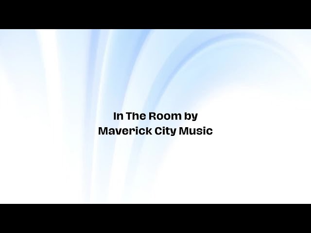 In The Room by Maverick City Music (Lyric Video) class=