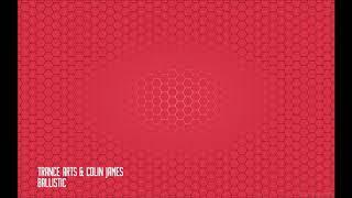 Trance Arts & Colin James - Ballistic (Dubless Mix) #TRANCE
