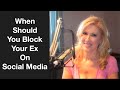 When Should You Block Your Ex On Social Media?