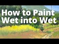 How to Paint Wet into Wet