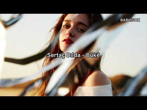 Sertaç Dılda - Bûkê (Türkçe Çeviri)