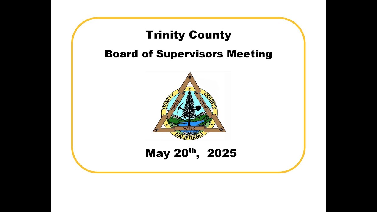 Trinity County Board of Supervisors Meeting 05/20/25 - YouTube