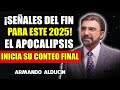Dr  Armando Alducin   ¡Señales Del Fin Para Este 2025! El Apocalipsis Inicia Su Conteo Final