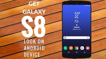 How To Get Galaxy S8 Look On Any Android