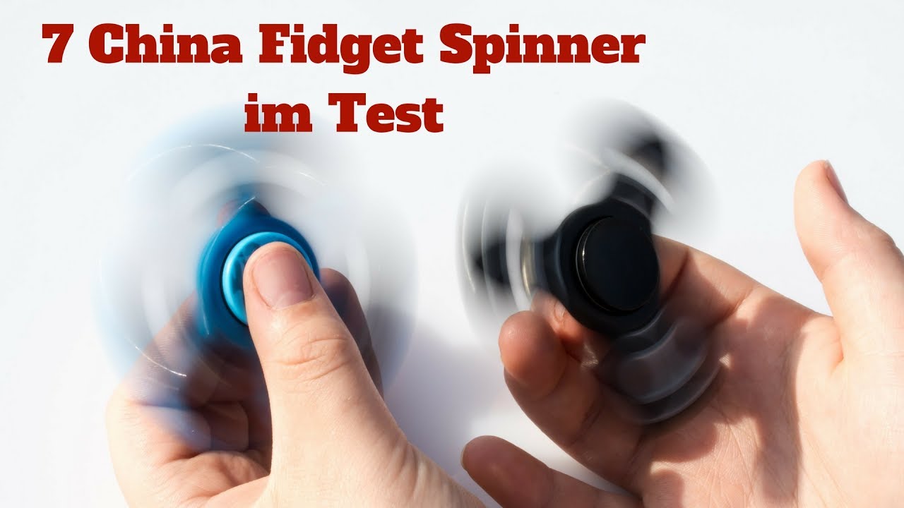7 China Fidget Spinner im Test - YouTube
